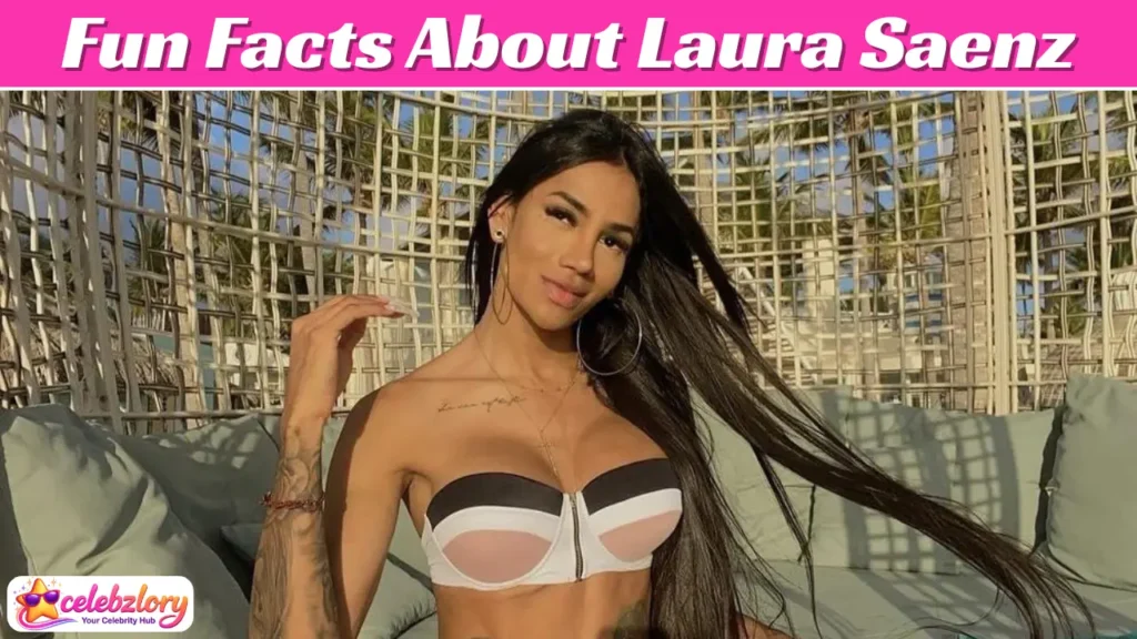 Fun Facts About Laura Saenz