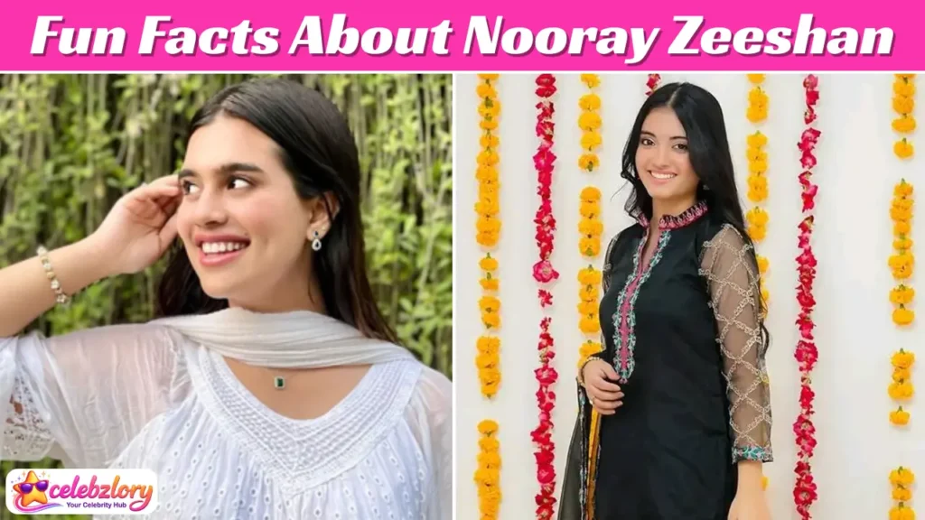 Fun Facts About Nooray Zeeshan