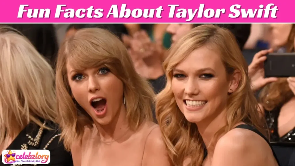 Fun Facts About Taylor Swift