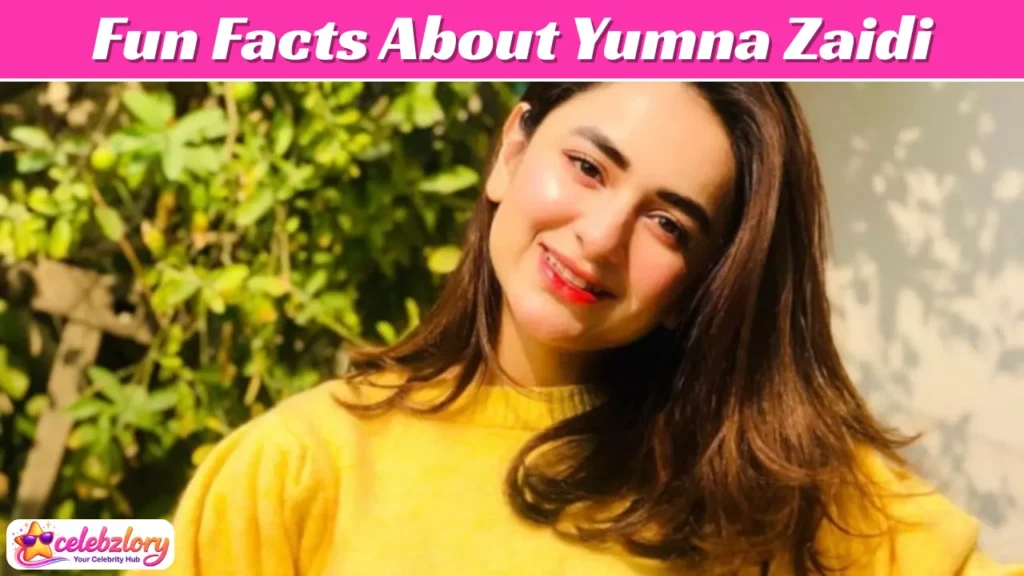 Fun Facts About Yumna Zaidi