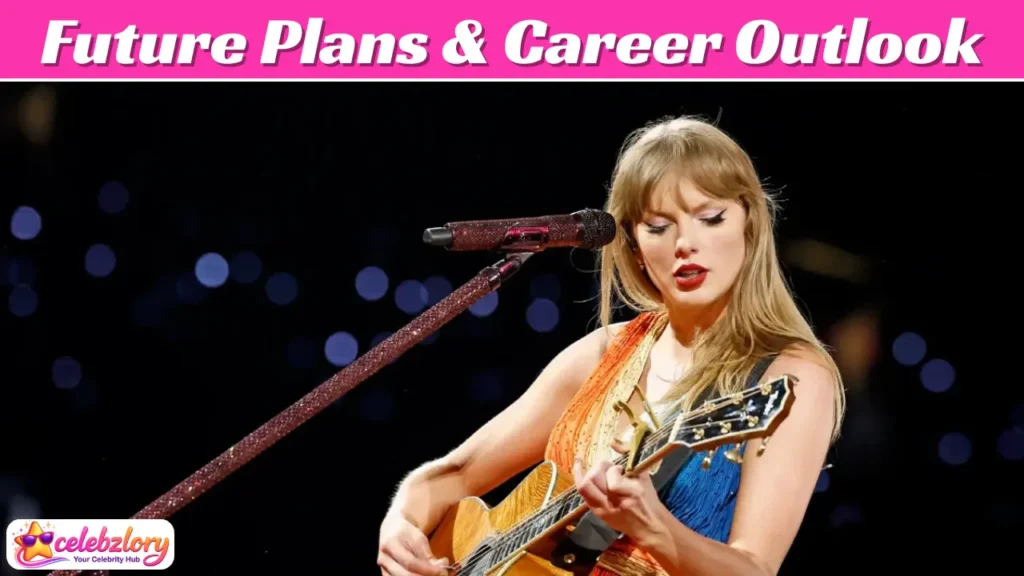 Taylor Swift Future Plans